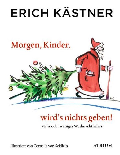 - Morgen, Kinder, wird's nichts geben: Mehr oder weniger Weihnachtliches