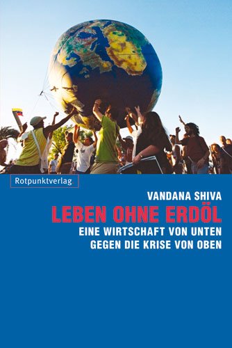 - Leben ohne Erdöl: Eine Wirtschaft von unten gegen die Krise von oben