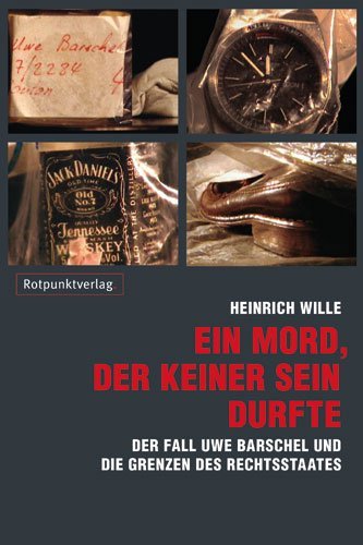  - Ein Mord, der keiner sein durfte: Der Fall Uwe Barschel und die Grenzen des Rechtsstaates