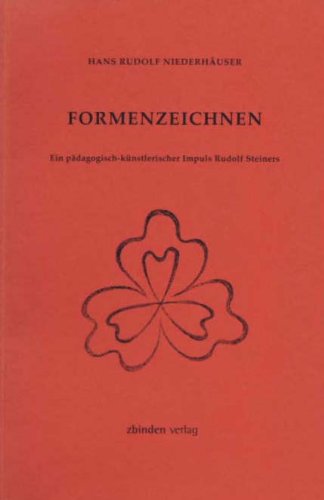  - Formenzeichnen. Ein pädagogisch-künstlerischer Impuls Rudolf Steiners