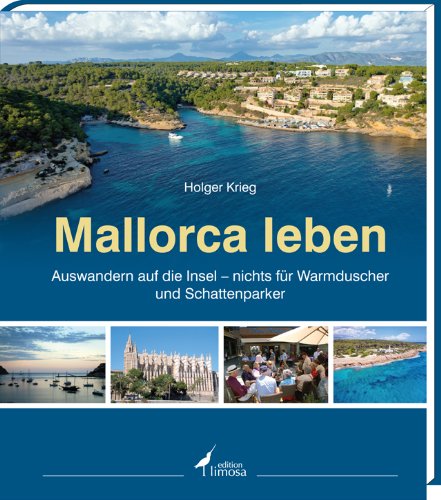  - Mallorca leben: Auswandern auf die Insel - nichts für Warmduscher und Schattenparker