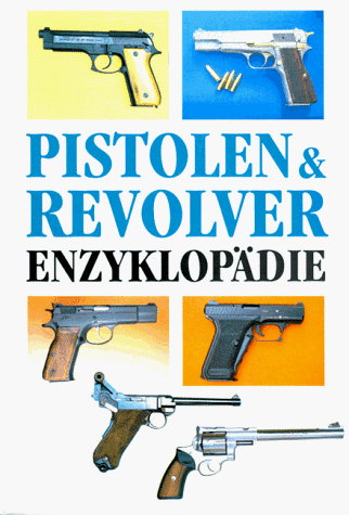 Hartink, A. E. - Pistolen und Revolver Enzyklopädie
