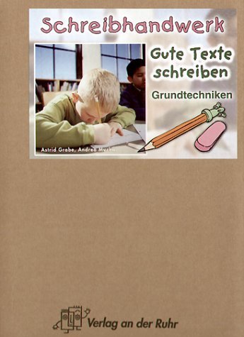 - Schreibhandwerk: Gute Texte schreiben: Grundtechniken. Klasse 3 - 4
