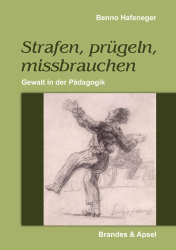 - Strafen, prügeln, missbrauchen: Gewalt in der Pädagogik