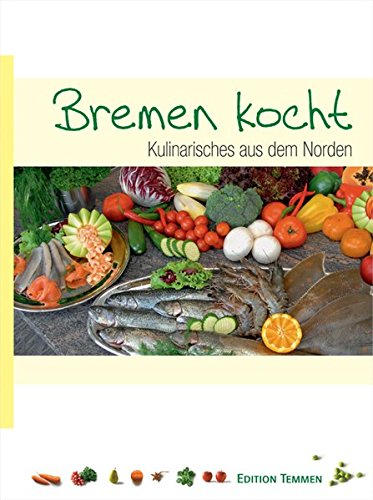  - Bremen kocht: Kulinarisches aus dem Norden