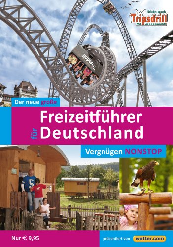 - Der neue große Freizeitführer für Deutschland 2013: Zeit für die Familie - Spaß für alle