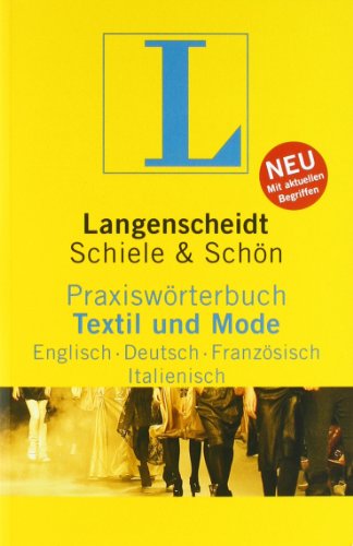 - Langenscheidt Praxiswörterbuch Textil und Mode: Englisch-Deutsch-Französisch-Italienisch (Langenscheidt Praxiswörterbücher)