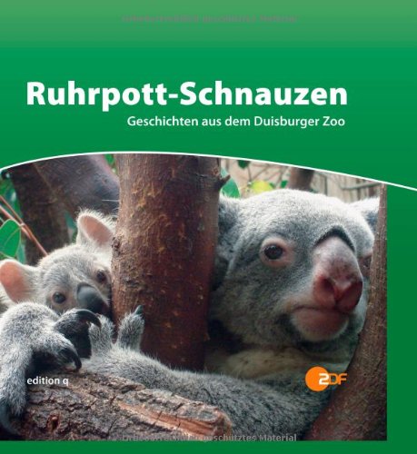 - Ruhrpott-Schnauzen: Geschichten aus dem Duisburger Zoo