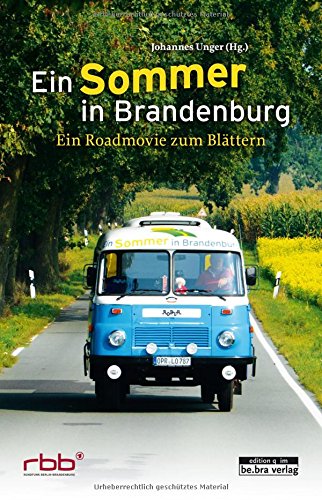 - Ein Sommer in Brandenburg. Ein Roadmovie zum Blättern