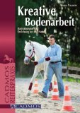  - Vom Round Pen zur Freiheitsdressur: Bodenarbeit mal anders