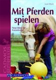  - Lernspiele für Pferde: Lernen spielend leicht gemacht