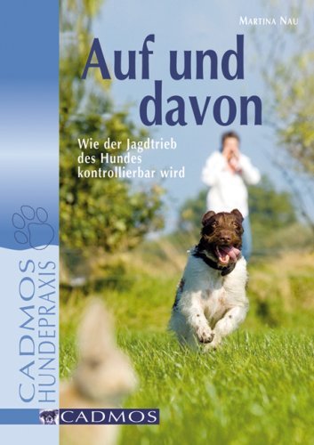 - Auf und davon: Wie der Jagdtrieb des Hundes kontrollierbar wird