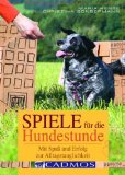  - Mehr Spiel & Spaß mit Hund: Von Stangen-Mikado bis Eimer-Olympiade
