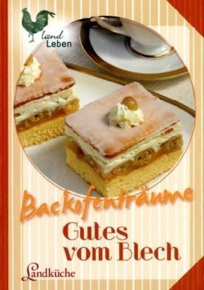 - Backofenträume - Gutes vom Blech