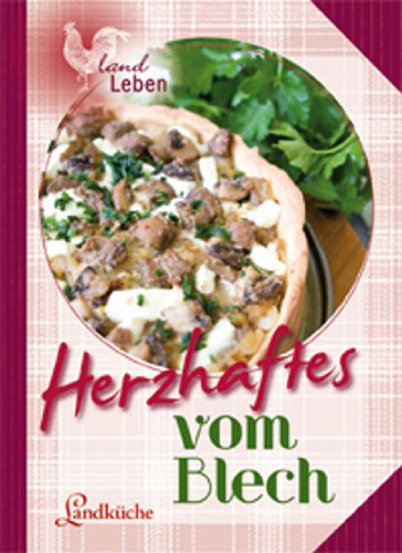 - Herzhaftes vom Blech: Landküche