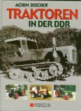  - Bildatlas der DDR-Traktoren und -Landmaschinen