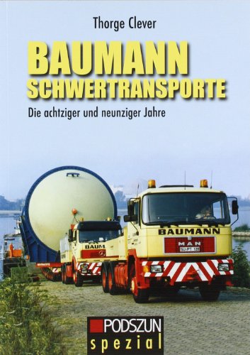  - Baumann Schwertransporte: Die achtziger und neunziger Jahre