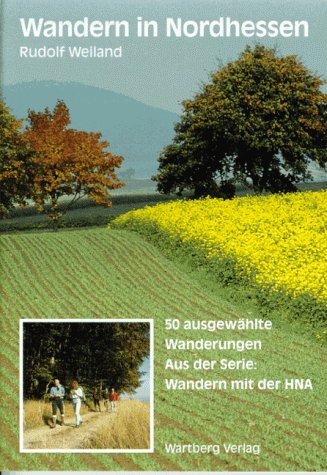 Weiland, Rudolf - Wandern in Nordhessen