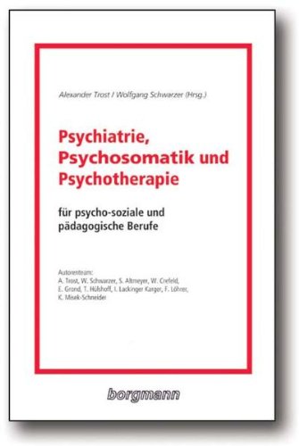 - Psychiatrie, Psychosomatik und Psychotherapie: Für psycho-soziale und pädagogische Berufe