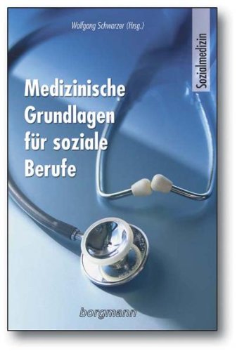  - Medizinische Grundlagen für soziale Berufe: Sozialmedizin