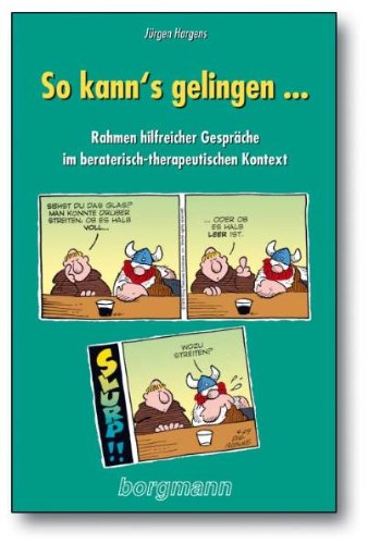 - So kann's gelingen: Rahmen hilfreicher Gespräche im beraterisch-therapeutischen Kontext