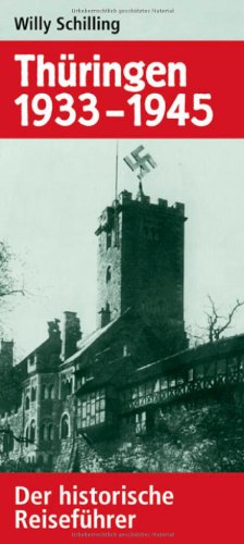 - Thüringen 1933-1945. Der historische Reiseführer