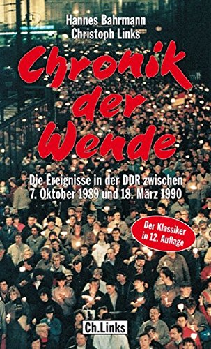  - Chronik der Wende - Die Ereignisse in der DDR zwischen 7. Oktober 1989 und 18. März 1990