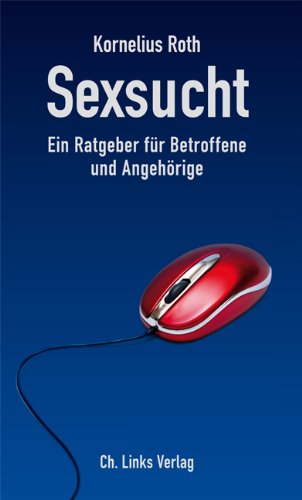 - Sexsucht Ein Ratgeber für Betroffene und Angehörige