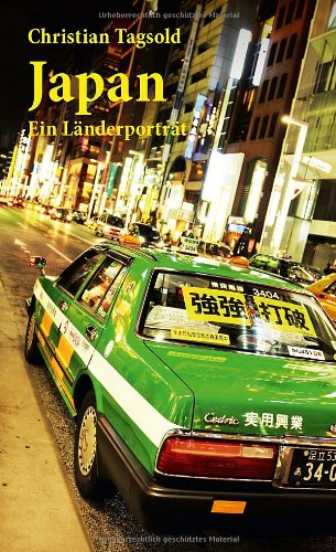  - Japan: Ein Länderporträt (Diese Buchreihe wurde ausgezeichnet mit dem ITB-Bookaward 2014)