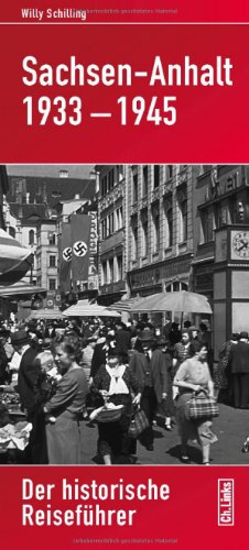 - Sachsen-Anhalt 1933-1945: Der historische Reiseführer