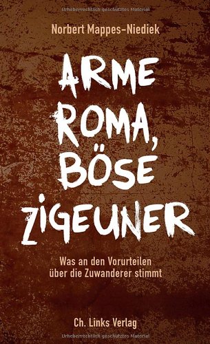 - Arme Roma, böse Zigeuner - Was an den Vorurteilen über die Zuwanderer stimmt (Ein Faktencheck)