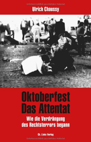 - Oktoberfest. Das Attentat: Wie die Verdrängung des Rechtsterrors begann
