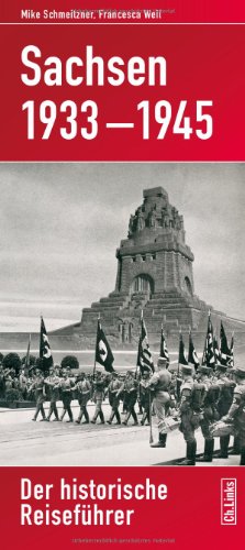 - Sachsen 1933-1945: Der historische Reiseführer