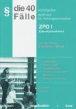  - Die 25 wichtigsten Fälle nicht nur für Anfangssemester. ZPO II / Zwangsvollstreckungsverfahren: Einordnung - Gliederungen - Musterlösungen - bereichsübergreifende Hinweise - Zusammenfassungen