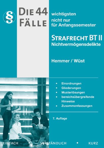 - Die 44 wichtigsten Fälle nicht nur für Anfangssemester. Strafrecht BT 2: Nichtvermögensdelikte