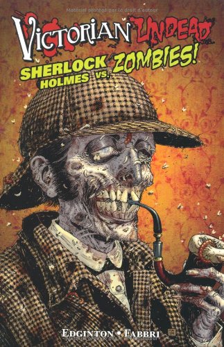  - Victorian Undead: Sherlock Holmes gegen Zombies