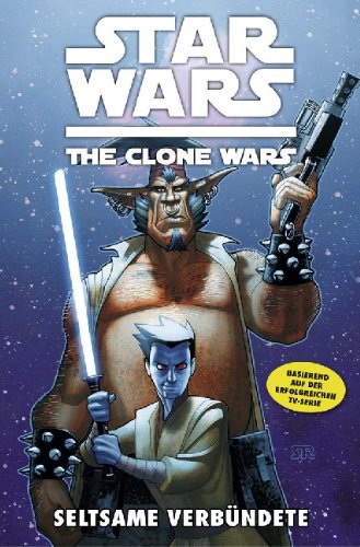 - Star Wars: The Clone Wars (zur TV-Serie), Bd. 11: Seltsame Verbündete