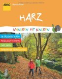  - Harz mit Kindern: 500 spannende Ausflüge und Aktivitäten rund ums Jahr