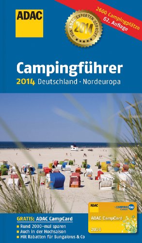  - ADAC Campingführer 2014 Deutschland und Nordeuropa: 2600 Campingplätze, Von ADAC-Experten getestet