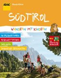 - Südtirol für Kinder: Ausflüge mit der Rasselbande