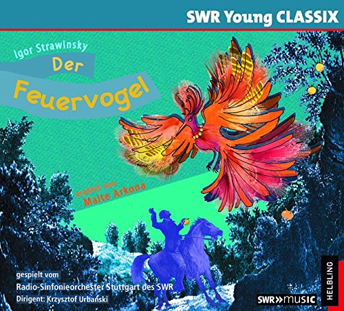  - Strawinsky: Der Feuervogel - erzählt von Malte Arkona (SWR Young Classix)