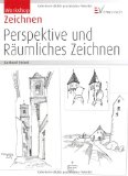  - Perspektive: Grundlagen des räumlichen Zeichnens