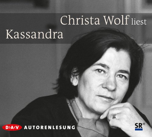 - Kassandra: Ungekürzte Autorenlesung