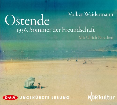 - Ostende: 1936, Sommer der Freundschaft (Ungekürzte Lesung, 3 CDs)