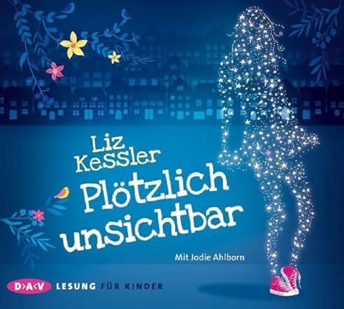 Kessler , Liz - Plötzlich unsichtbar (gelesen von Jodie Ahlborn)