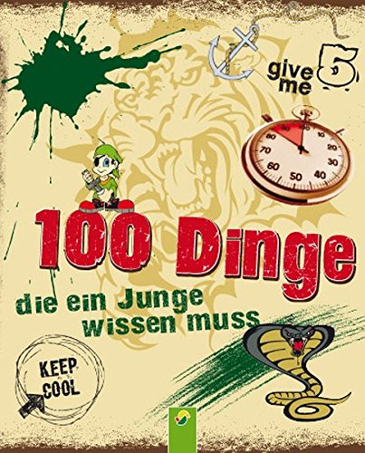  - 100 Dinge die ein Junge wissen muss