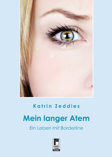 Zeddies, Katrin - Mein langer Atem: Ein Leben mit Borderline