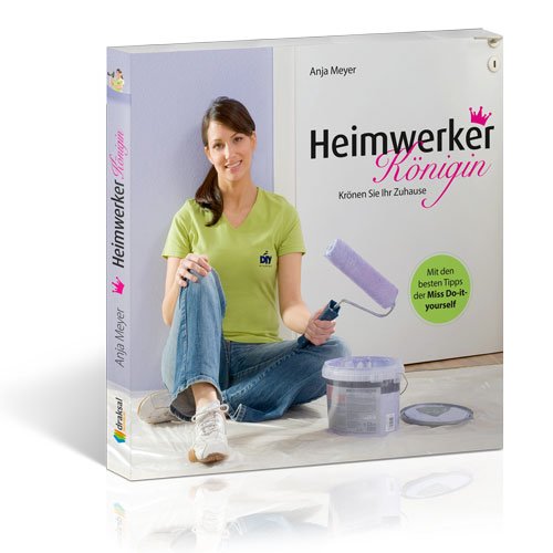  - Heimwerker-Königin: Krönen Sie Ihr Zuhause