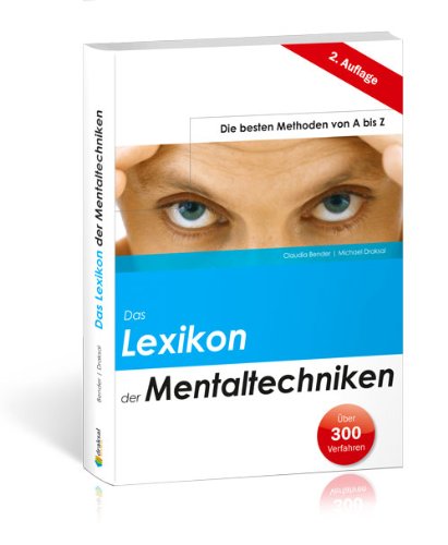  - Das Lexikon der Mentaltechniken: Die besten Methoden von A bis Z