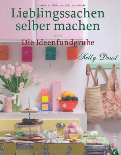 - Lieblingssachen selber machen: Die Ideenfundgrube